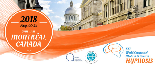 Nous serons présents au Congrès Mondial d'Hypnose Médicale et Clinique à Montréal Nous serons présents au Congrès Mondial d'Hypnose Médicale et Clinique à Montréal