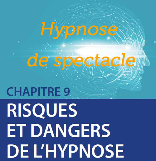 Risques et dangers de l'hypnose: Hypnose de Spectacle.