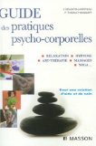 Guide des pratiques psycho-corporelles Guide des pratiques psycho-corporelles