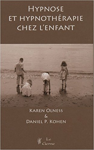 Hypnose et hypnothérapie chez l'enfant. OLNESS Karen, KOHEN Daniel P