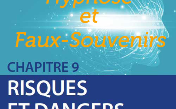 Risques et dangers de l'hypnose: les faux-souvenirs.