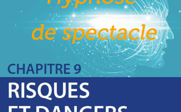 Risques et dangers de l'hypnose: Hypnose de Spectacle.